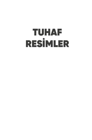 Tuhaf Resimler - 3 MİLYONDAN FAZLA OKUR, 30’DAN FAZLA DİL