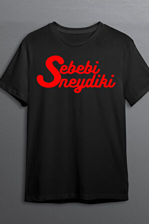 Sebebi Neydi Ki Baskılı Pamuklu Likralı T-shirt (Kırmızı Yazılı Siyah) S Beden