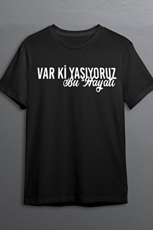 Var Ki Yaşıyoruz Baskılı Pamuklu Likralı T-shirt (Beyaz Yazılı Siyah) S Beden