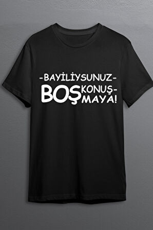 Bayiliysunuz Boş Konuşmaya Baskılı Pamuklu Likralı T-shirt (Beyaz Yazılı Siyah) L Beden