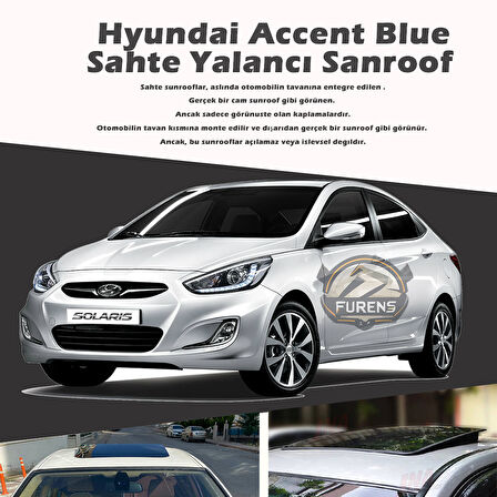 Hyunda Accent Blue Parlak Siyah Yalancı Çakma Sahte Sunroof