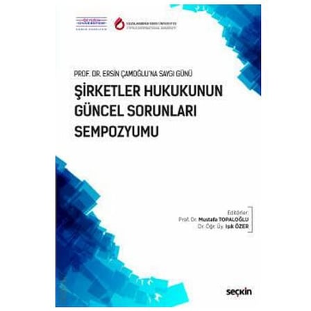 Şirketler Hukukunun Güncel Sorunları Sempozyumu Mustafa Topaloğlu 9 2019/05