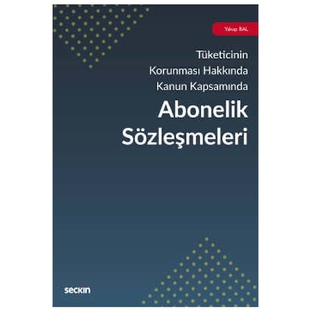 Tüketicinin Korunması Kapsamında Abonelik Sözleşmeleri Yakup Bal 5 2020/09