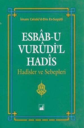 Esbab-u Vurudi'l Hadis - Hadisler ve Sebepleri