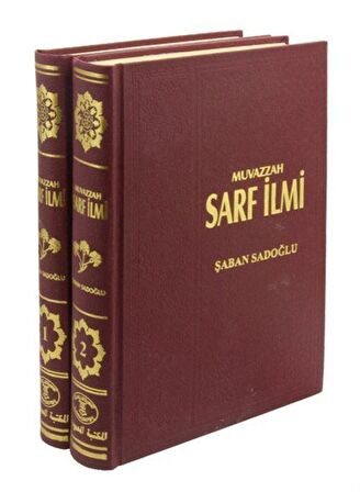 Muvazzah Sarf İlmi (2 Cilt Takım) / Şaban Şadoğlu