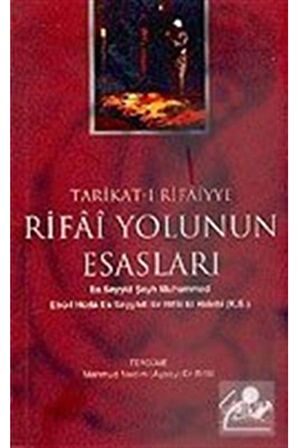 Tarikat-ı Rifaiyye & Rifai Yolunun Esasları