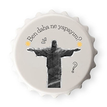 Ben Daha Ne Yapayım Tasarımlı Magnet Açacak (1 Adet)