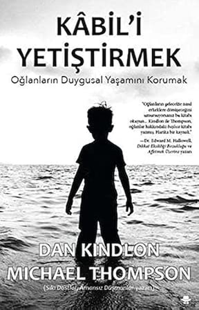 Kabil'i Yetiştirmek: Oğlanların Duygusal Yaşamını Korumak