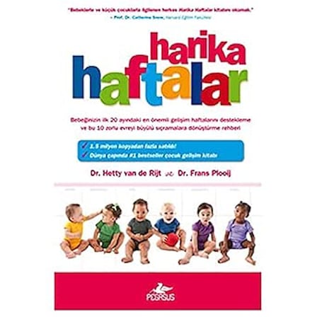 Harika Haftalar: Bebeğinizin ilk 20 ayındaki en önemli gelişim haftalarını destekleme ve bu 10 zorlu evreyi büyülü sıçramalara dönüştürme rehberi