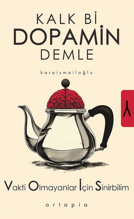Kalk Bi Dopamin Demle: Vakti Olmayanlar İçin Sinirbilim (VOİS)