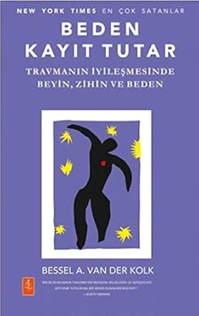 Beden Kayıt Tutar: Travmanın İyileşmesinde Beyin, Zihin ve Beden