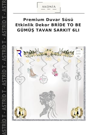 Premium Duvar Süsü Etkinlik Dekor BRİDE TO BE GÜMÜŞ TAVAN SARKIT 6LI