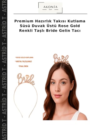 Premium Hazırlık Takısı Kutlama Süsü Duvak Üstü Rose Gold Renkli Taşlı Bride Gelin Tacı