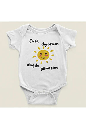Evet Diyorum Doğdu Güneşim Yazılı Pamuklu Yumuşak Unisex Çıtçıtlı Body Zıbın
