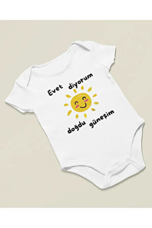 Evet Diyorum Doğdu Güneşim Yazılı Pamuklu Yumuşak Unisex Çıtçıtlı Body Zıbın