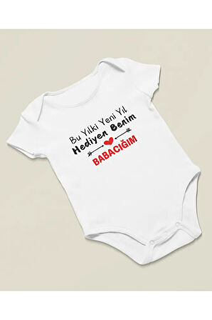 Bu Yıl Ki Yeni Yıl Hediyen Benim Babacığım Yazılı Pamuklu Yumuşak Unisex Çıtçıtlı Body Zıbın