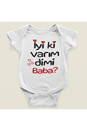 İyi Ki Varım Dimi Baba ? Yazılı Pamuklu Yumuşak Unisex Çıtçıtlı Body Zıbın