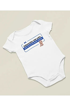 Babamdan İyisi Yoktu, Ben Geleyim Bari Dedim ! Yazılı Pamuklu Yumuşak Unisex Çıtçıtlı Body Zıbın