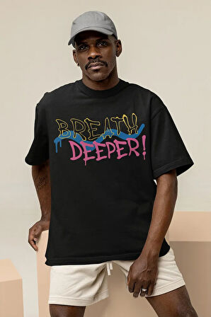 Breath Deeper Yazılı Unisex Oversize Tasarım Tişört