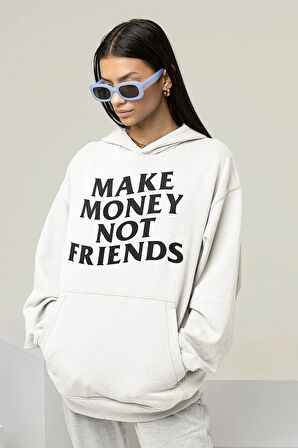 Make Money Not Friends Yazılı Unisex Oversize Hoodie