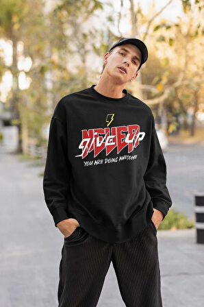 Never Give Up Yazılı Unisex Oversize Tasarım Sweatshirt