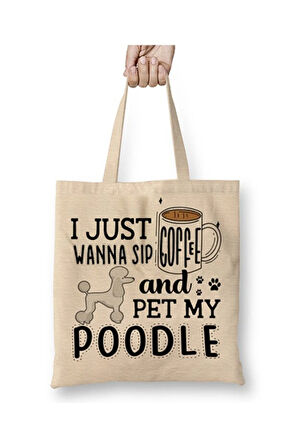 I Just Wanna Sip Coffee And Pet My Poodle Bez Çanta