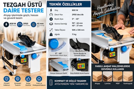 Tezgah Üstü Daire Testere 800W 2950 Devir 45 mm Kesim Derinliği 0-45° Ayarlanabilir Gönye Kılavuzlu