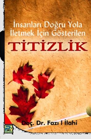 İnsanları Doğru Yola İletmek İçin Gösterilen Titizlik