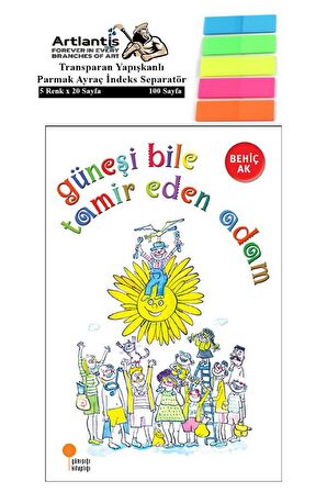 Güneşi Bile Tamir Eden Adam Behiç Ak 67 Sayfa Karton Kapak 1 Adet Fosforlu Transparan Kitap Ayraç 1 Paket