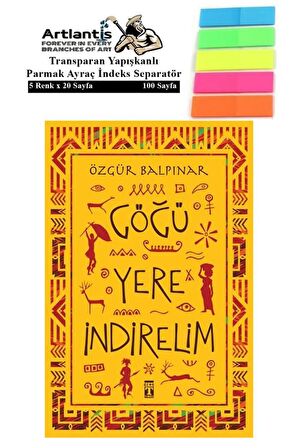 Göğü Yere İndirelim Özgür Balpınar 150 Sayfa Karton Kapak 1 Adet Fosforlu Transparan Kitap Ayraç 1 Paket