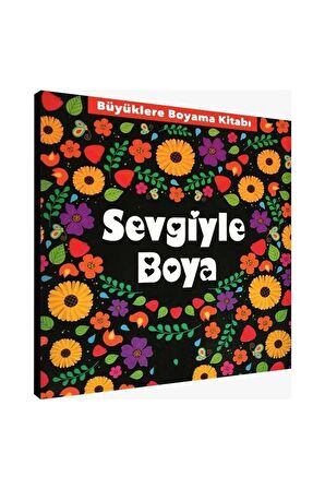 Sevgiyle Boya Büyüklere Boyama Kitabı 1 Adet Ema Boyama Kitabı Büyükler İçin Mandala Yaratıcı Boyama