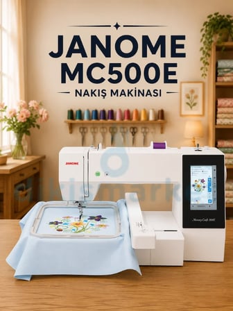 Janome MC 500E Bilgisayarlı Otomatik Nakış Makinesi