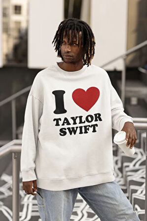 I Love Taylor Swift Baskılı Unisex Oversize Sweatshirt