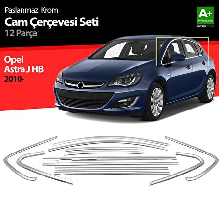 Opel Astra J Hb Krom Cam Çerçeve Seti 12 Prç 2010 Üzeri (Bütün-Formlu)