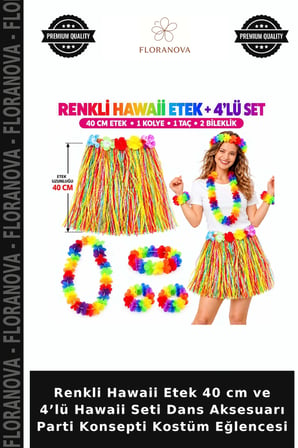 Renkli Hawaii Etek 40 cm ve 4’lü Hawaii Seti Dans Aksesuarı Parti Konsepti Kostüm Eğlencesi
