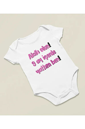 Akıllı Olun 9 Ay İçerde Yattım Ben Yazılı Pamuklu Yumuşak Unisex Çıtçıtlı Body Zıbın