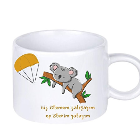 İç İstemem Çalışmayı Koala Tasarımlı Motto Kahve Fincanı