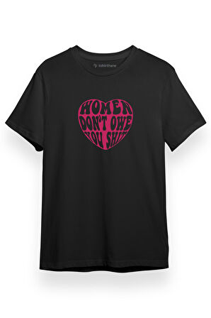 Women Don't Owe You Shit Siyah Kısa kol Erkek Tshirt