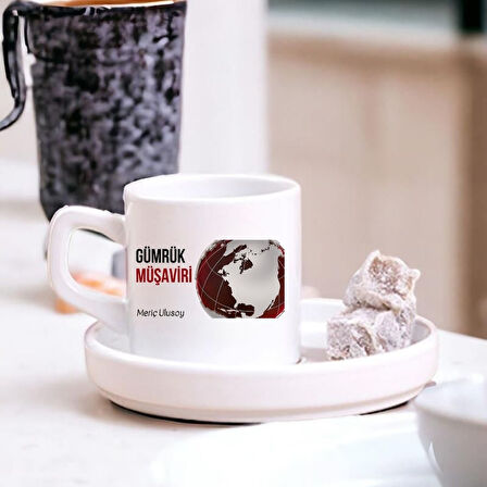 Gümrük Müşavirlerine Özel İsim & Ünvan Yazılı Türk Kahve Fincanı – Hediyelik Tekli Fincan