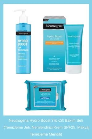 Neutrogena Hydro Boost 3’lü Cilt Bakım Seti Temizleme Jeli, Nemlendirici Krem SPF25, Makyaj Temizleme Mendili