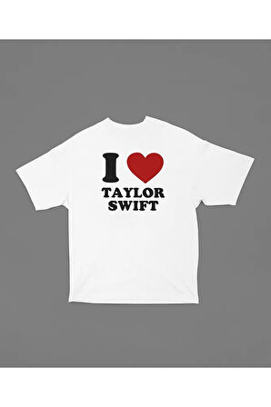 I Love Taylor Swift Yazılı Oversize Tişört, Unisex Tişört