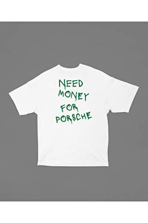 Yeşil Renkte Need Money Fore Porsche Yazılı Unisex Oversize Araba Tişört