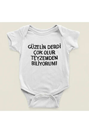 Güzelin Derdi Çok Olur Teyzemden Biliyorum ! Yazılı Pamuklu Yumuşak Unisex Çıtçıtlı Body Zıbın