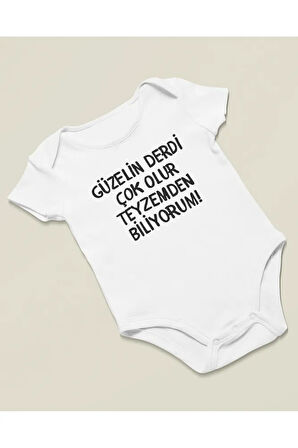 Güzelin Derdi Çok Olur Teyzemden Biliyorum ! Yazılı Pamuklu Yumuşak Unisex Çıtçıtlı Body Zıbın