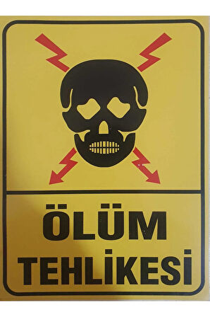 Ölüm Tehlikesi Uyarı Levhası