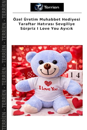 Özel Üretim Muhabbet Hediyesi Taraftar Hatırası Sevgiliye Sürpriz I Love You Ayıcık
