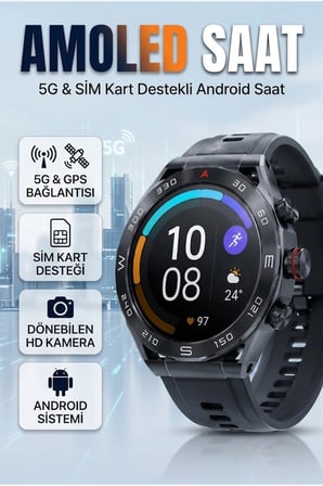 5G SIM Kartlı Android Akıllı Saat – Döner HD Kamera, AMOLED Ekran, GPS ve Wi-Fi