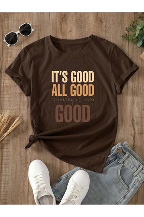 Unisex Its Good All Good Baskılı Tasarım Tshirt