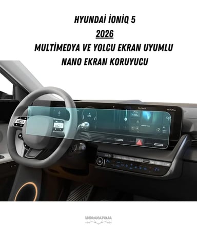 Hyundai Ioniq 5 2026 Multimedya ve Yolcu Ekran Uyumlu Nano Ekran Koruyucu