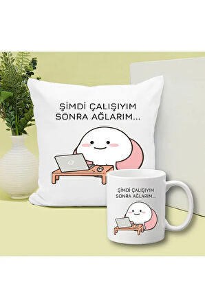 Şimdi Çalışayım Sonra Ağlarım Baskılı Kupa ve Yastık Hediyelik Set Arkadaşa Hediye